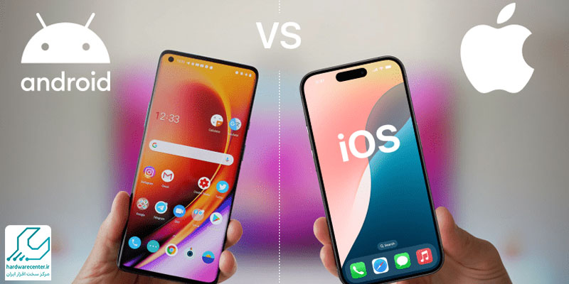 مقایسه سیستم عامل اندروید و ios